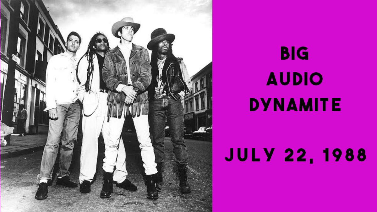 Big Audio Dynamite – July 22, 1988